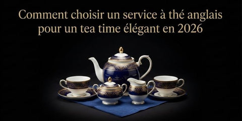 Comment choisir un service à thé anglais pour un tea time élégant en 2026