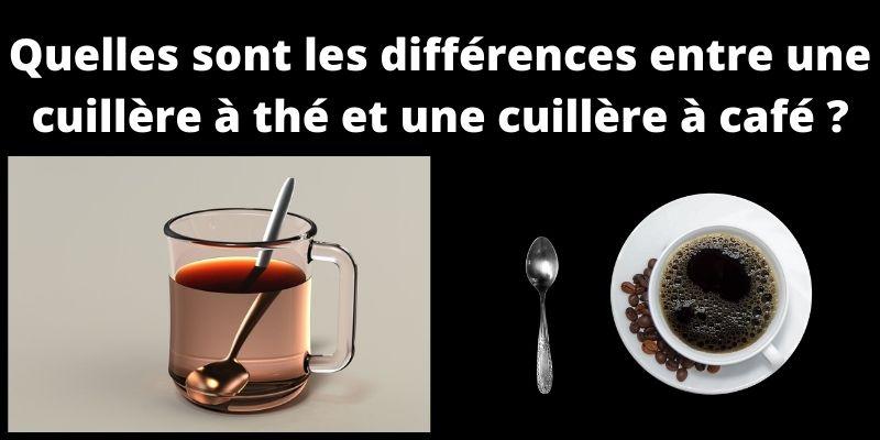 Quelles différences entre une cuillère à thé et une cuillère à café ?