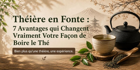 Théière en Fonte : 7 Avantages qui Changent Vraiment Votre Façon de Boire le Thé